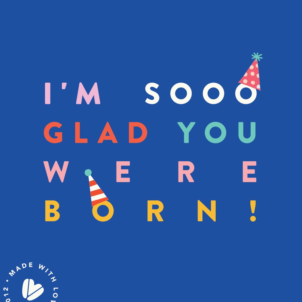 Glad You Were Born - 18