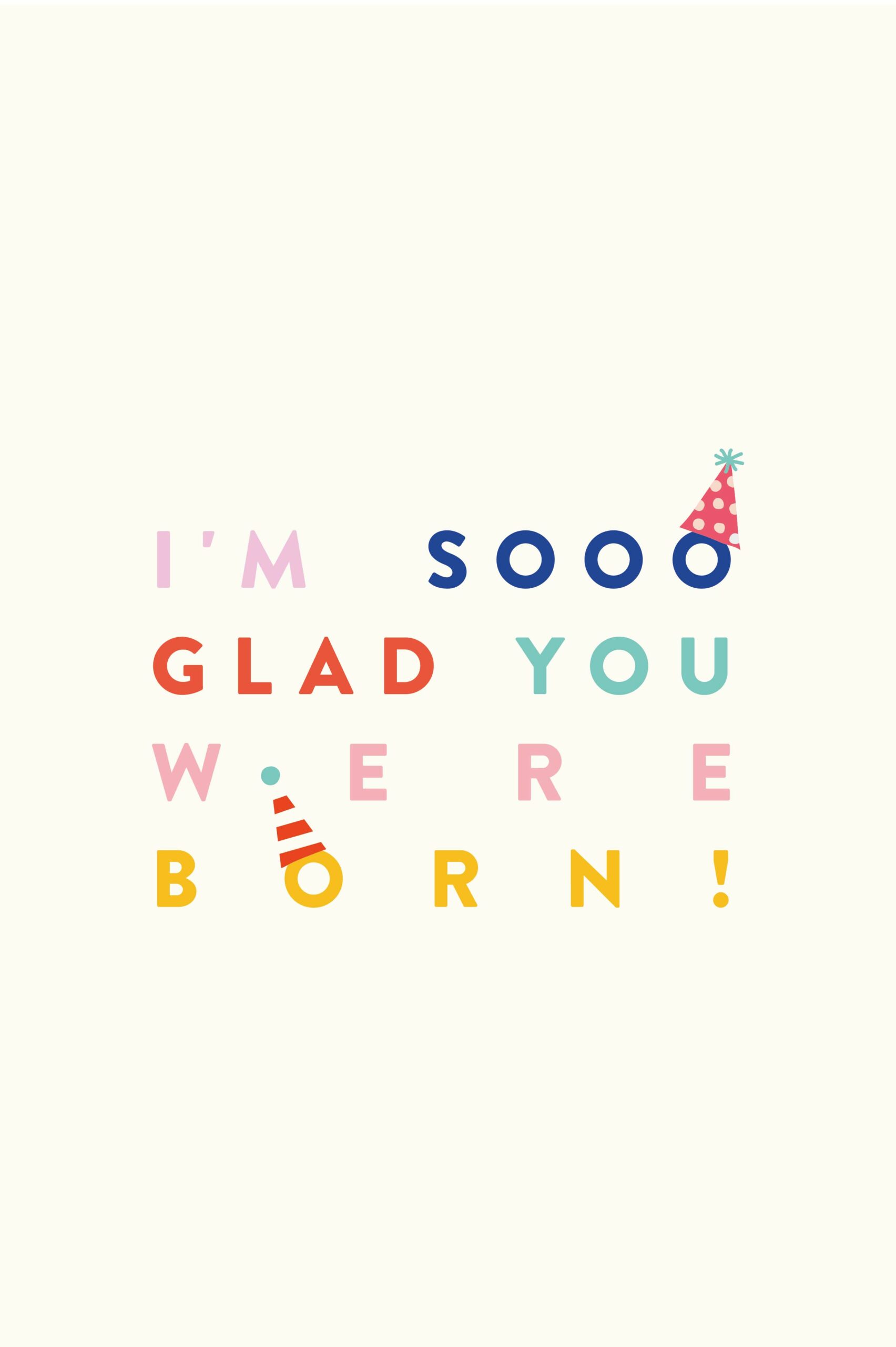 Glad You Were Born
