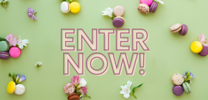 Enter Now - Macaron Giveaway Button surrounded by assorted French macarons and flowers.